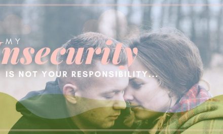 My Insecurity is Not Your Responsibility